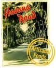 HAVANA ROAD ARTISANAL FOODS