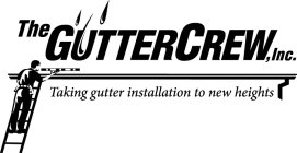 THE GUTTER CREW, INC. TAKING GUTTER INSTALLATION TO NEW HEIGHTS