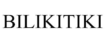 BILIKITIKI