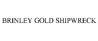 BRINLEY GOLD SHIPWRECK