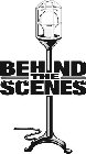 BEHIND THE SCENES