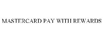 MASTERCARD PAY WITH REWARDS