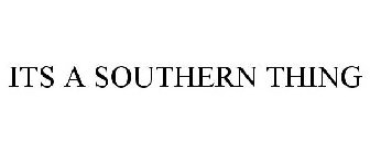 ITS A SOUTHERN THING