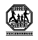 CHILD SAFE NEIGHBORHOOD