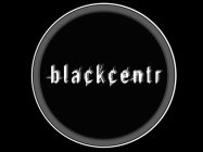 BLACKCENTR