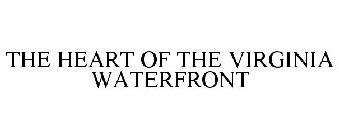 THE HEART OF THE VIRGINIA WATERFRONT