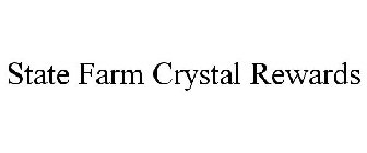 STATE FARM CRYSTAL REWARDS