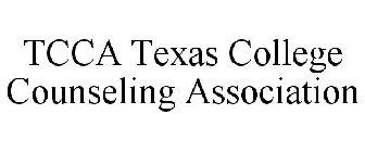 TCCA TEXAS COLLEGE COUNSELING ASSOCIATION