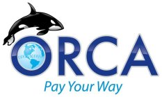 ORCA PAY YOUR WAY