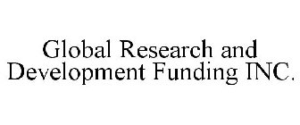 GLOBAL RESEARCH AND DEVELOPMENT FUNDING INC.