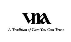 VNA A TRADITION OF CARE YOU CAN TRUST