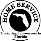HOME SERVICE PROTECTING HOMEOWNERS IN FLORIDA