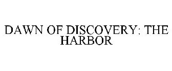 DAWN OF DISCOVERY: THE HARBOR