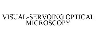 VISUAL-SERVOING OPTICAL MICROSCOPY
