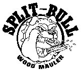 SPLIT-BULL WOOD MAULER