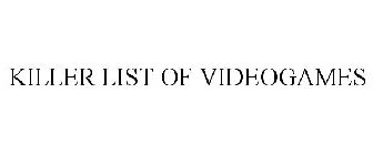 KILLER LIST OF VIDEOGAMES