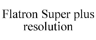 FLATRON SUPER PLUS RESOLUTION
