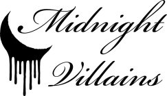 MIDNIGHT VILLAINS