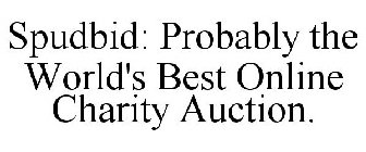 SPUDBID: PROBABLY THE WORLD'S BEST ONLINE CHARITY AUCTION.