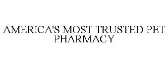 AMERICA'S MOST TRUSTED PET PHARMACY
