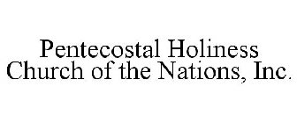 PENTECOSTAL HOLINESS CHURCH OF THE NATIONS, INC.