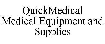 QUICKMEDICAL MEDICAL EQUIPMENT AND SUPPLIES