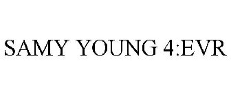SAMY YOUNG 4:EVR