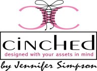 CC CINCHED DESIGNED WITH YOUR ASSETS IN MIND BY JENNIFER SIMPSON