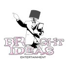 BRIGHT IDEAS ENTERTAINMENT
