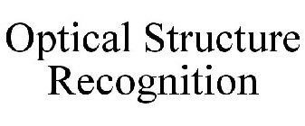 OPTICAL STRUCTURE RECOGNITION