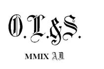 O.L.&S. MMIX A.D.