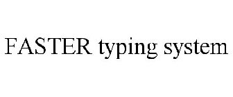 FASTER TYPING SYSTEM