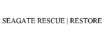 SEAGATE RESCUE | RESTORE
