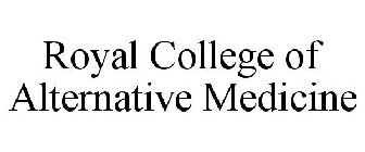 ROYAL COLLEGE OF ALTERNATIVE MEDICINE