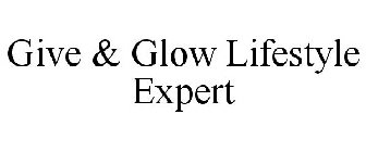 GIVE & GLOW LIFESTYLE EXPERT