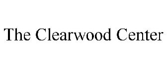 THE CLEARWOOD CENTER