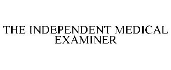 THE INDEPENDENT MEDICAL EXAMINER
