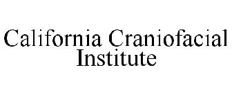 CALIFORNIA CRANIOFACIAL INSTITUTE