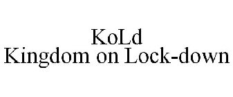 KOLD KINGDOM ON LOCK-DOWN