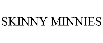 SKINNY MINNIES