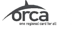 ORCA ONE REGIONAL CARD FOR ALL