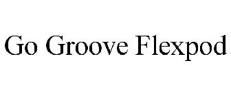 GO GROOVE FLEXPOD