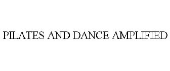 PILATES AND DANCE AMPLIFIED