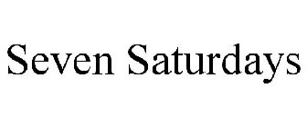 SEVEN SATURDAYS