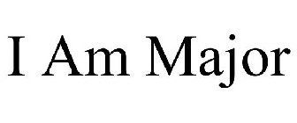 I AM MAJOR