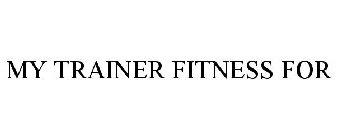 MY TRAINER FITNESS FOR