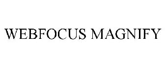 WEBFOCUS MAGNIFY