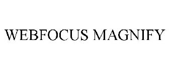 WEBFOCUS MAGNIFY