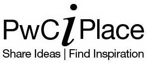 PWCIPLACE SHARE IDEAS| FIND INSPIRATION
