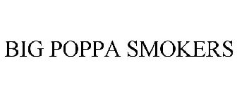 BIG POPPA SMOKERS